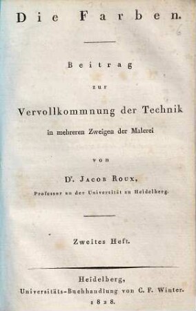 Die Farben : Beitrag zur Vervollkommnung der Technik in mehreren Zweigen der Malerei, 2