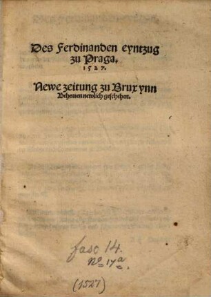 Des Ferdinanden eyntzug zu Praga 1527 : Newe zeitung zu Brux ynn Behemen newlich geschehen