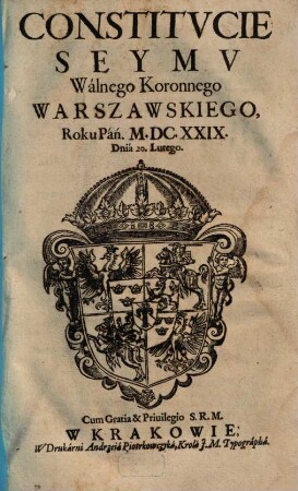 Constitucie Seymu Wálnego Koronnego Warszawskiego Roku Páń. MDCXXIX Dniá 20. Lutego