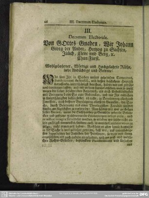 III. Decretum Elecorale. Von GOttes Gnaden, Wir Johann Georg der Ander, Hertzog zu Sachsen, Jülich, Cleve und Berg, [et]c. Chur-Fürst