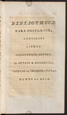 Bibliothecae Pars Posterior, continens...