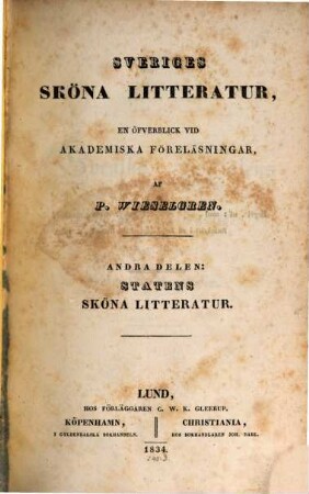 Sveriges sköna Litteratur : en öfverblick vid Academiska Föreläsningar. 2, Statens sköna litteratur