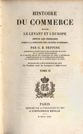 Histoire du Commerce entre le Levant et l'Europe depuis les Croisades jusqu'à la fondation des colonies d'Amérique. Tome II.