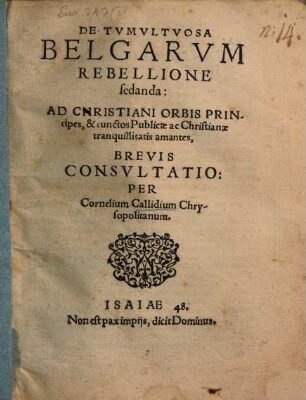 De Tumultuosa Belgarum rebellione sedanda ad Christiani orbis principes brevis consultatio