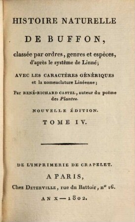 Histoire Naturelle De Buffon : classée par ordres, genres et espèces, d'après le système de Linnée ; avec les Caractères génériques et la nomenclature Linnéenne, 4. Quadrupedes ; T. 1