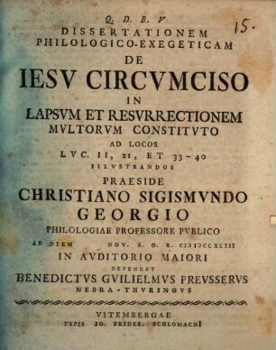 Diss. philol. exeg. de Iesu circumciso, in lapsum et resurrectionem multorum constituto : ad locos Luc. II, 21, et 33 - 40 illustrandos