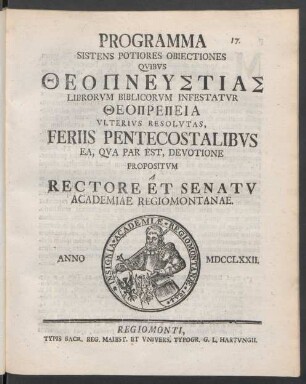Programma Sistens Potiores Obiectiones Quibus Theopneustias Librorum Biblicorum Infestatur Theoprepeia, Feriis Pentecostalibus, Ea, Qua Par Est, Devotione Propositum A Rectore Et Senatu Academiae Regiomontanae