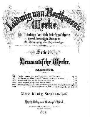 Beethoven's Werke, 207b = Serie 20: Dramatische Werke. König Stephan : op. 117