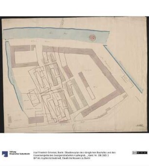 Berlin. Situationsplan des königlichen Bauhofes und des Kasernengeländes Georgenstraße/Am Kupfergraben