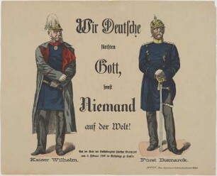 Wir Deutsche/ fürchten/ Gott,/ sonst/ Niemand/ auf dieser Welt!