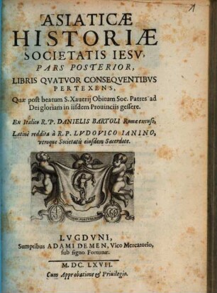 Asiaticae Historiae Societati Iesv Pars ..., 2