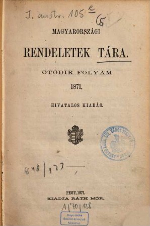 Magyarországi rendeletek tára. 5. 1871