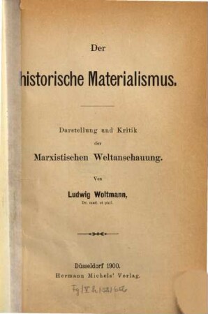 Der historische Materialismus : Darstellung und Kritik der Marxistischen Weltanschauung