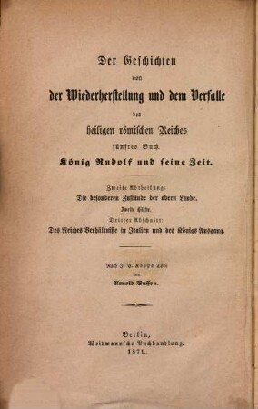 Geschichte der eidgenössischen Bünde : mit Urkunden, Bd. 2, König Rudolf und seine Zeit ; 2. Abt., Die besonderen Zustände der obern Lande ; 3. Abschnitt. Des Reiches Verhältnisse in Italien und des Königs Ausgang