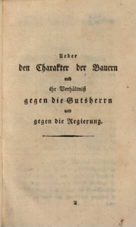 Ueber den Charakter der Bauern und ihr Verhältniß gegen die Gutsherrn und gegen die Regierung