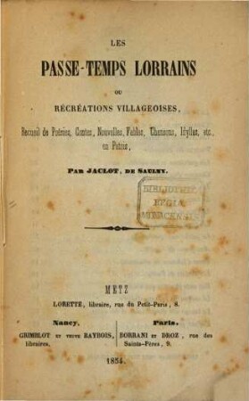 Les passe-temps Lorrains ou récréations villageoises, r ecueil de poésies, contes, nouvelles, fables ... en Patois