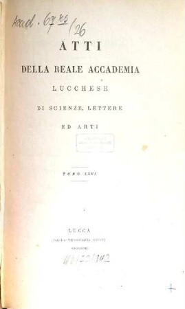 Atti dell'Accademia Lucchese di Scienze, Lettere ed Arti. 26. 1893