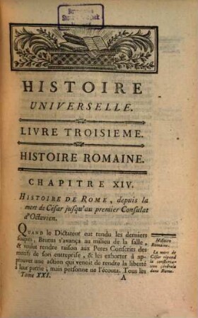 Histoire Universelle, Depuis Le Commencement Du Monde Jusqu'a Présent, 21. Contenant la suite de l'Histoire Romaine depuis la mort de César jusqu'à la fin de la révolte des légions de Pannonie et de Germanie, sous Tibere