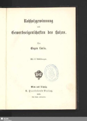 Rohholzgewinnung und Gewerbseigenschaften des Holzes