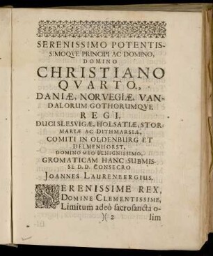 Domino Christiano Qvarto, Daniae, Norvegiae, Vandalorum Gothorumque Regi ...