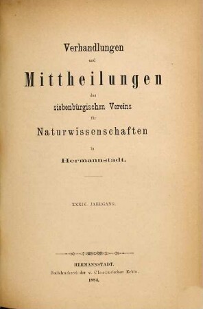 Verhandlungen und Mitteilungen des Siebenbürgischen Vereins für Naturwissenschaften zu Hermannstadt. 34. 1884