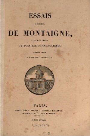 Essais de Michel de Montaigne : avec des notes de tous les commentateurs