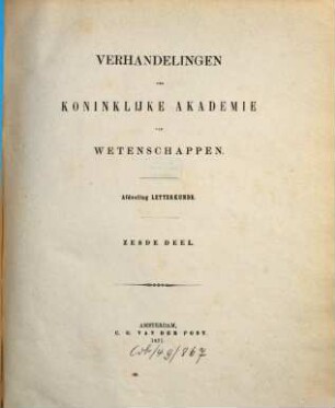 Verhandelingen der Koninklijke Akademie van Wetenschappen te Amsterdam, Afdeeling Letterkunde. 6. 1871