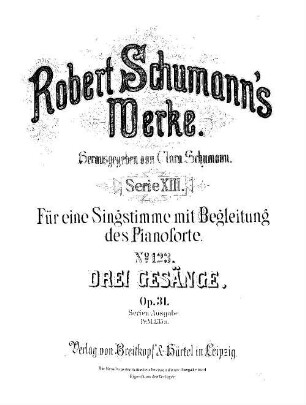 Robert Schumann's Werke, 13,123. = 13,1,5. Bd. 1, Nr. 5. Drei Gesänge : op. 31