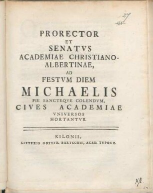 Prorector Et Senatvs Academiae Christiano-Albertinae, Ad Festvm Diem Michaelis Pie Sancteqve Colendvm, Cives Academiae Vniversos Hortantvr : [P.P. Sub Sigillo Acad. Festo Die Michaelis. Anno MDCCLXVII.]