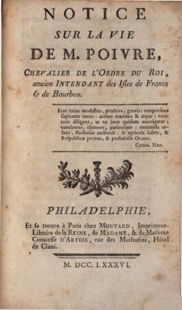 Notice Sur La Vie De M. Poivre, Chevalier De L'Ordre Du Roi, ancien Intendant des Iles de France & de Bourbon