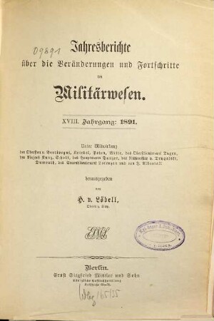 Jahresberichte über die Veränderungen und Fortschritte im Militärwesen. 18. 1891