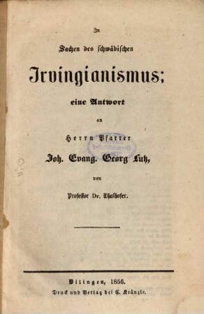 In Sachen des schwäbischen Irvingianismus : eine Antwort an Herrn Pfarrer Joh. Evang. Georg Lutz