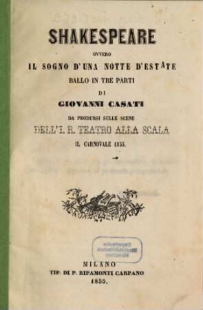 Shakespeare ovvero Il sogno d'una notte d'estate : ballo in tre parti ; da prodursi sulle scene dell'I. R. Teatro alla Scala il carnovale 1855