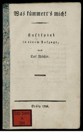 Was kümmert's mich! : Lustspiel in einem Aufzuge