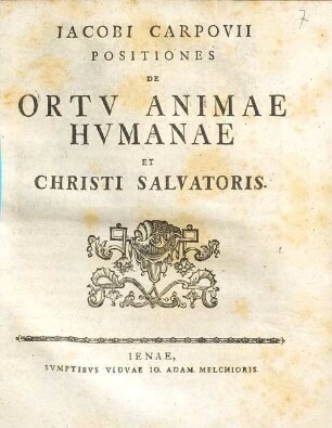 Iacobi Carpovii Positiones De Ortv Animae Hvmanae Et Christi Salvatoris
