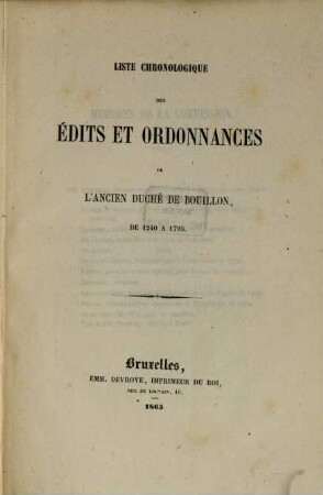 Liste chronologique des édits et ordonnances de l'ancien duché de Bouillon. 1240/1795 (1865)