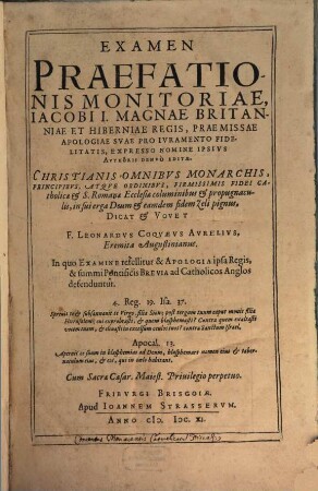 Examen Praefationis Monitoriae, Iacobi I. Magnae Britanniae Et Hiberniae Regis : Praemissae Apologiae Svae Pro Ivramento Fidelitatis, Expresso Nomine Ipsivs Avthoris Denvo Editae, ...