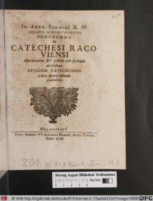 Io. Andr. Schmidi[i] ... Programma de Catechesi Racoviensi disputationibus XV. publicis anti-socinianis ad ductum Eivsdem Catecheseos a viro juvene habendis praemissum