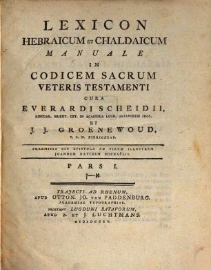 Lexicon Hebraicum et Chaldaicum manuale in codicem sacrum Veteris Testamenti : praemissa est epistola ad virum illustrem Joannem Davidem Michaëlis. 1. (1805)