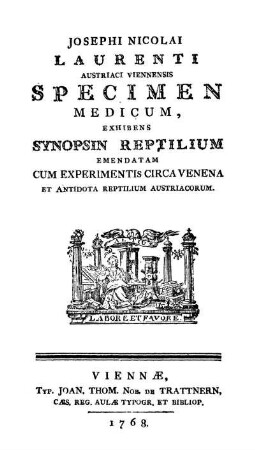 Josephi Nicolai Laurenti specimen medicum exhibens synopsin reptilium emendatam cum experimentis circa venena et antidota reptilium Austriacorum