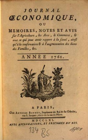 Journal oeconomique ou mémoires, notes et avis sur l'agriculture, les arts, le commerce. 1761