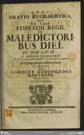 Oratio Eucharistica, Quam Ex Lege Stipendii Regii, De Maledictoribus Diei, Ex Jobi Cap. III. : In Auditorio Philosophorum D. XIV. Januar. Anno MDCCIII ...
