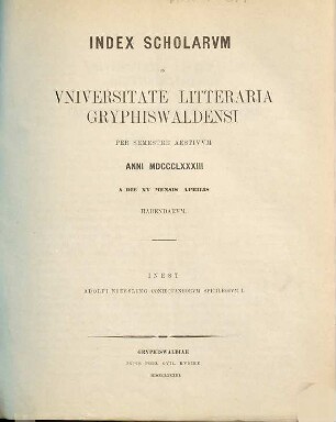 Index scholarum in Universitate Litteraria Gryphiswaldensi ... habendarum. SS 1883