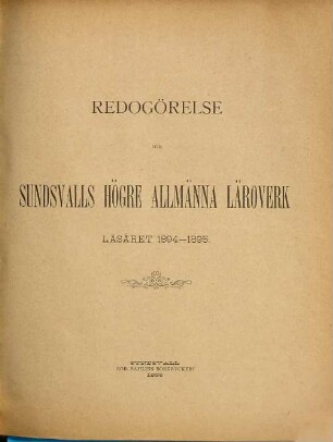 Redogörelse för Sundsvalls Högre Allmänna Läroverk : läsåret .... 1894/95