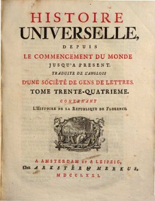 Histoire Universelle, Depuis Le Commencement Du Monde, Jusqu'A Present. 34, L' Histoire de la Republique de Florence