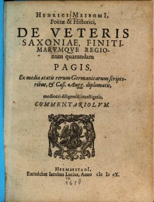 De veteris saxoniae finitimarumque regionum quarundam Pagis ex metiae aetatis Germanicarum scriptoribus Commentariolum
