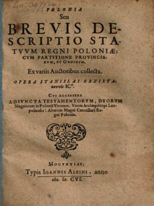 Polonia Seu Brevis Descriptio Statuum Regni Poloniae : Cum Partitione Provinciarum, Et Ordinum. Ex variis Auctoribus collecta