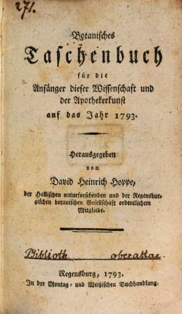 Botanisches Taschenbuch für die Anfänger dieser Wissenschaft und der Apothekerkunst. 1793, 1793
