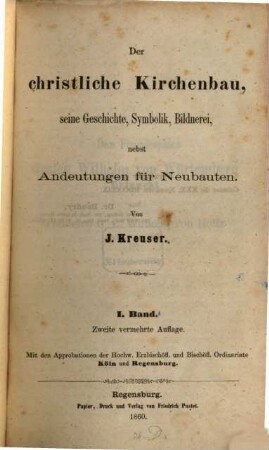 Der christliche Kirchenbau : seine Geschichte, Symbolik, Bildnerei, nebst Andeutungen für Neubauten, 1