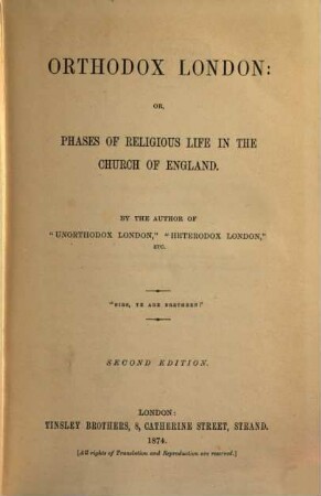 Orthodox London: or, Phases of religious Life in the Church of England : By the Author of "Unorthodox London", "Heterodox London", etc.